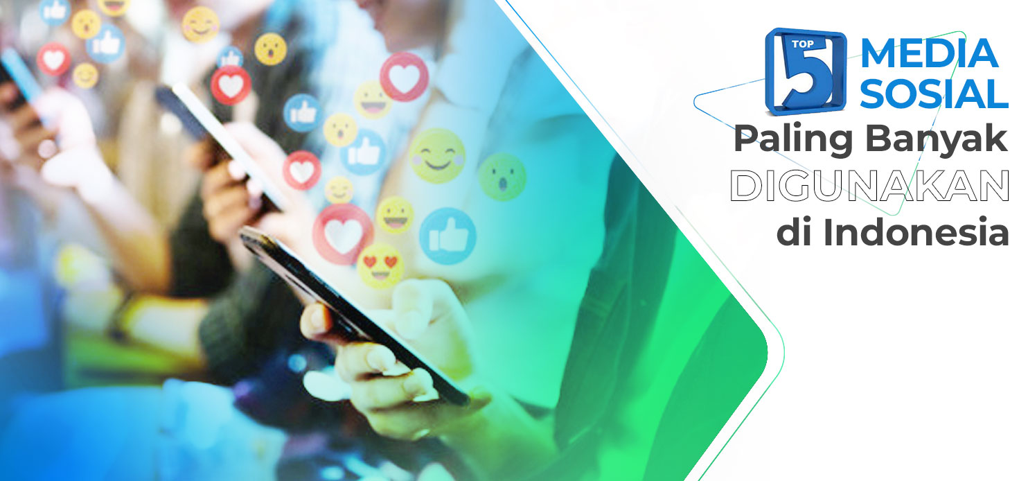 5 Media Sosial Paling Banyak Digunakan di Indonesia