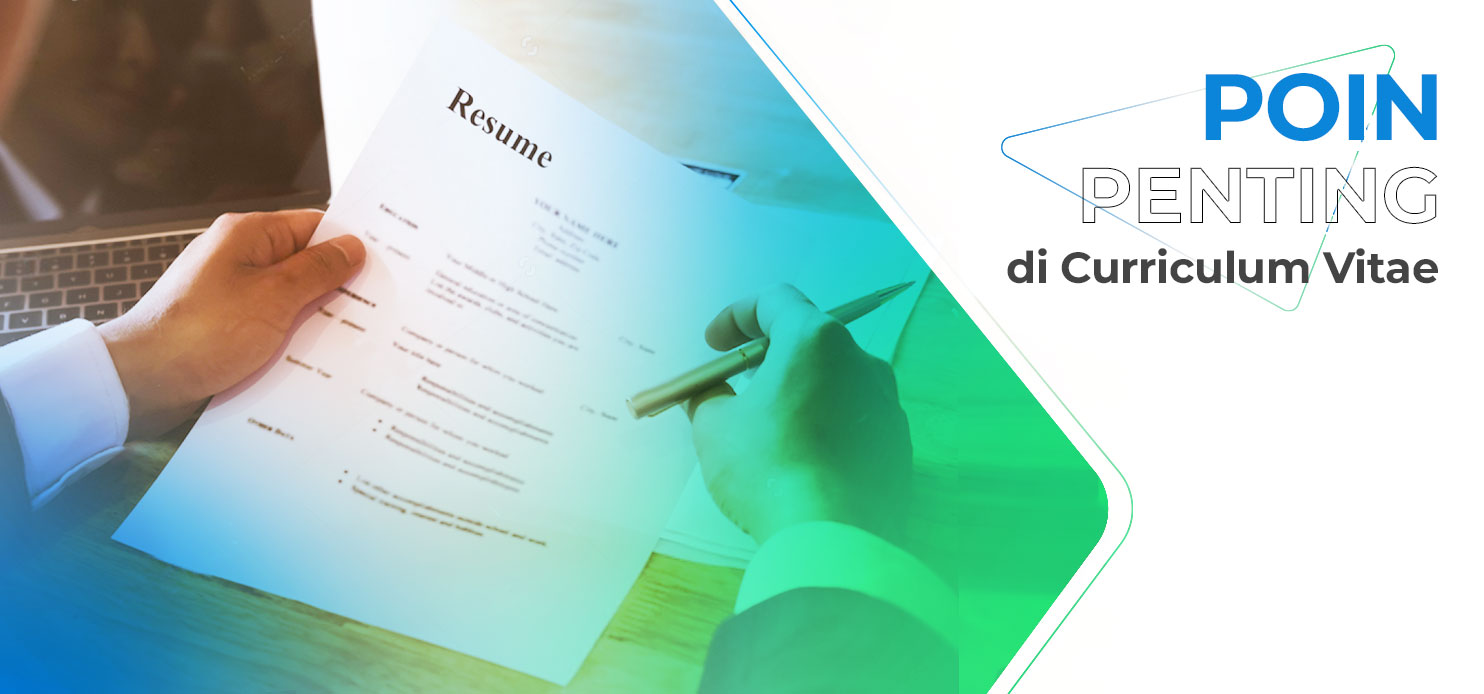 Poin Penting di Curriculum Vitae dan Cara Membuat CV yang Baik