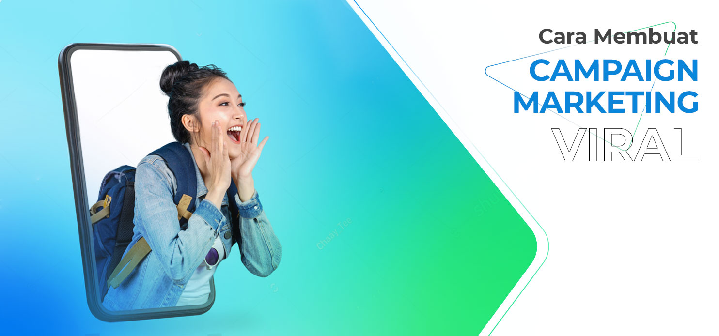 Cara Membuat Campaign Marketing yang Viral