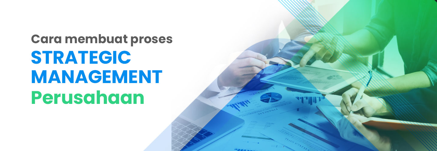 Cara Menentukan Proses Manajemen Strategis Perusahaan