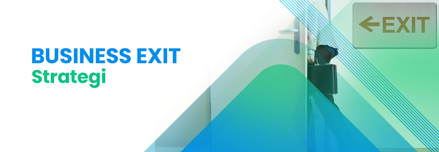Mengenal Jenis Business Exit Strategy yang Bisa Diterapkan