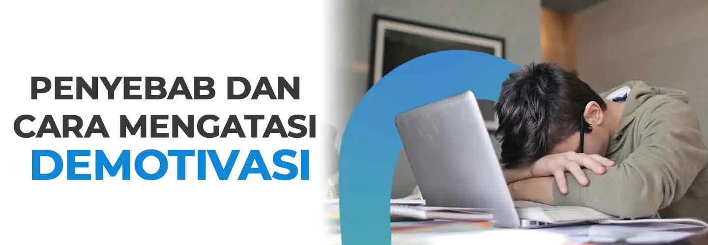Demotivasi: Definisi, Ciri, Penyebab, dan Cara Mengatasinya