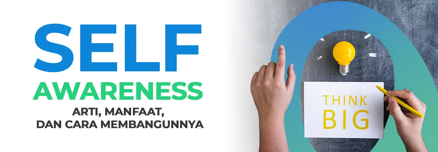 Self Awareness dalam Pemimpin: Pelajari Manfaat dan Cara Mengembangkannya