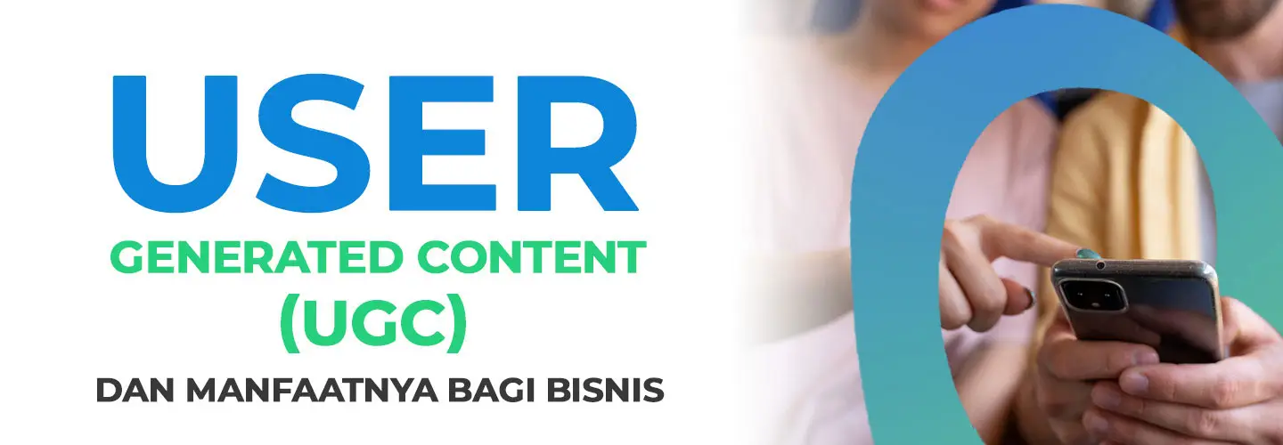 Apa Itu User Generated Content (UGC)? Pelajari Tipe, Manfaat, dan Cara Menjalankannya