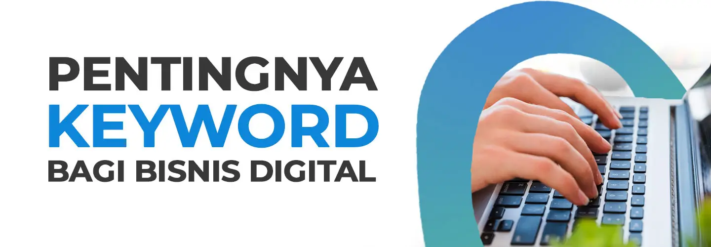 Mengenal Keyword, Elemen Penting dalam Digital Marketing yang Harus Dipahami