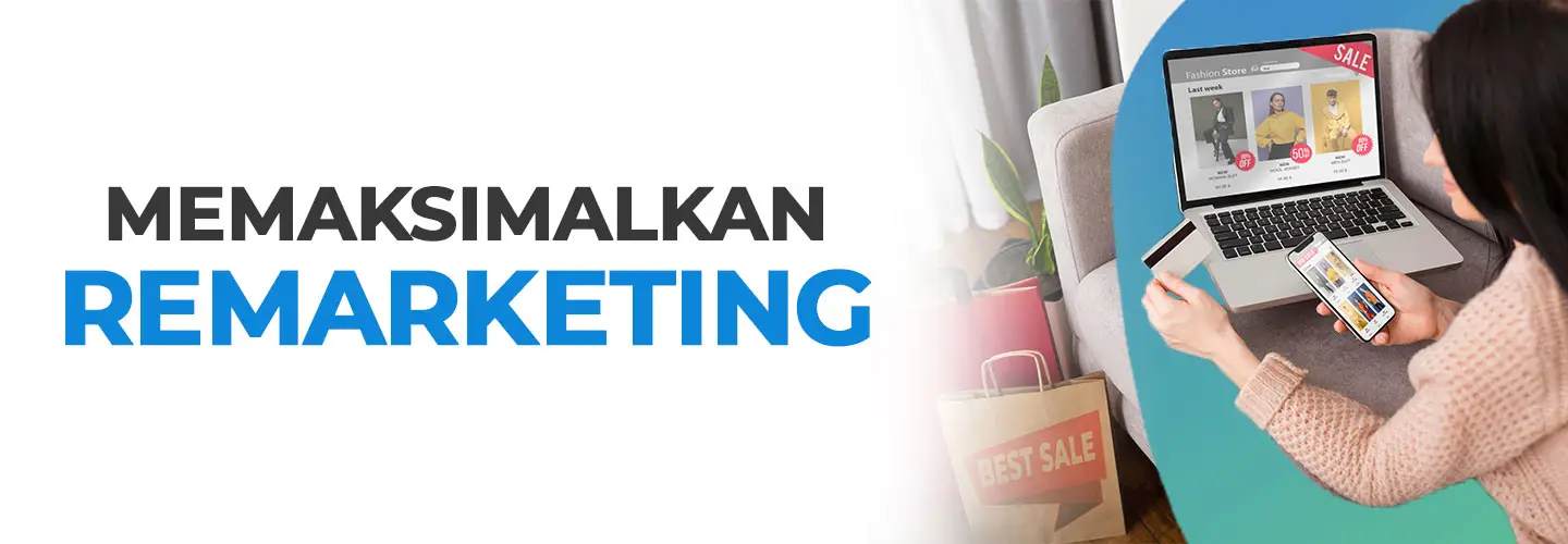 Understanding Remarketing: Definition, Benefits, and How to Maximize It