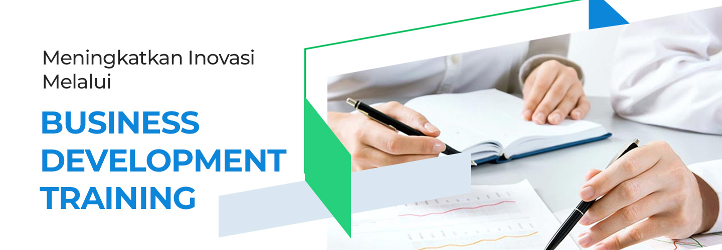 Bagaimana Business Development Training Bisa Meningkatkan Inovasi dalam Perusahaan?