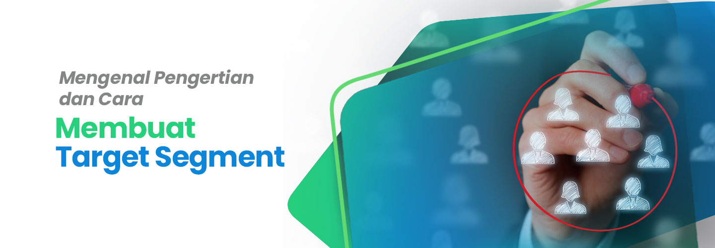 Cara Memanfaatkan Segmentasi Target Pasar dan Pemanfaatannya