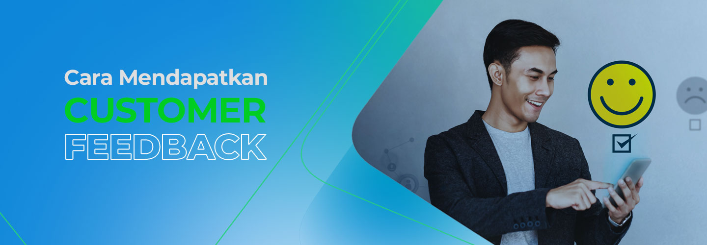 15 Cara Efektif untuk Mendapatkan Feedback dari Pelanggan