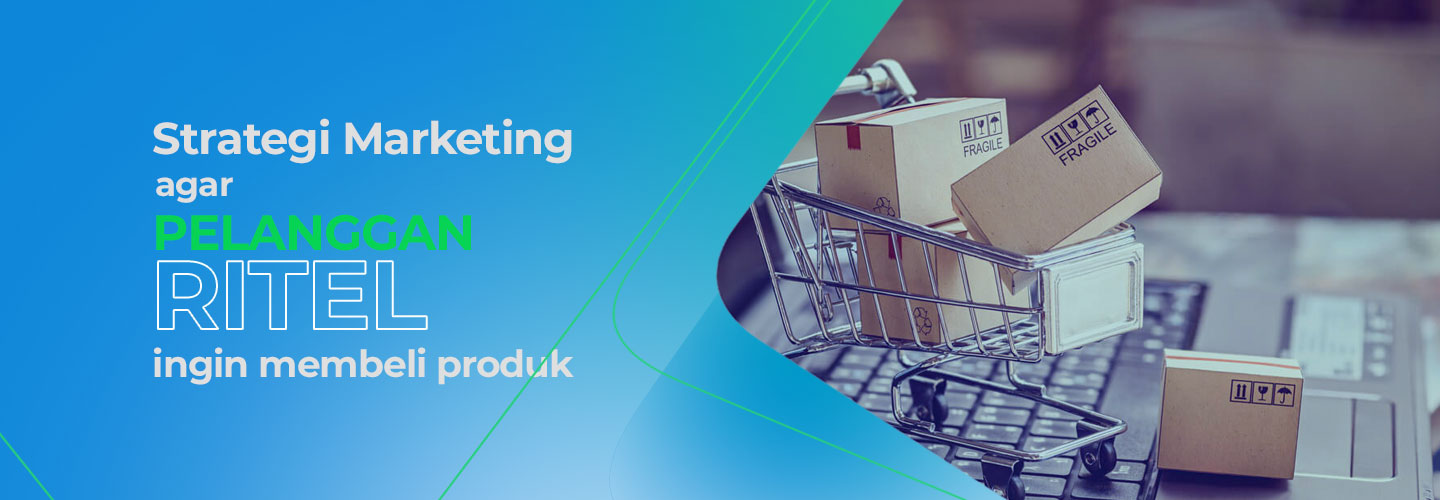 Marketing Strategy to Get Retail Customers to Buy Products