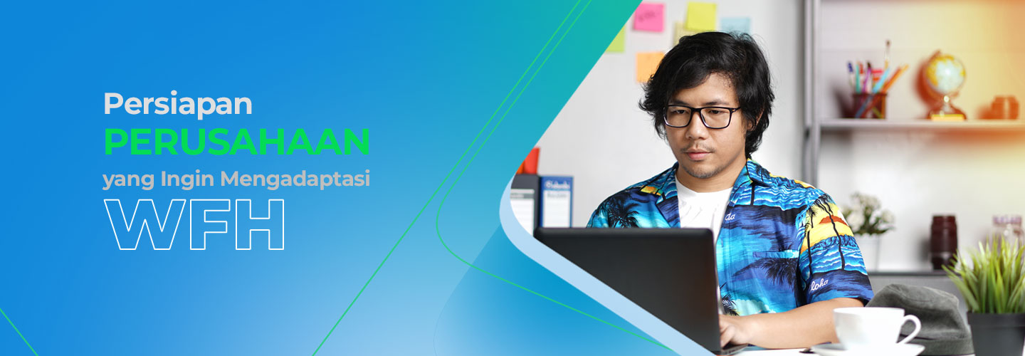 Persiapan Perusahaan yang Ingin Mengadaptasi Work From Home