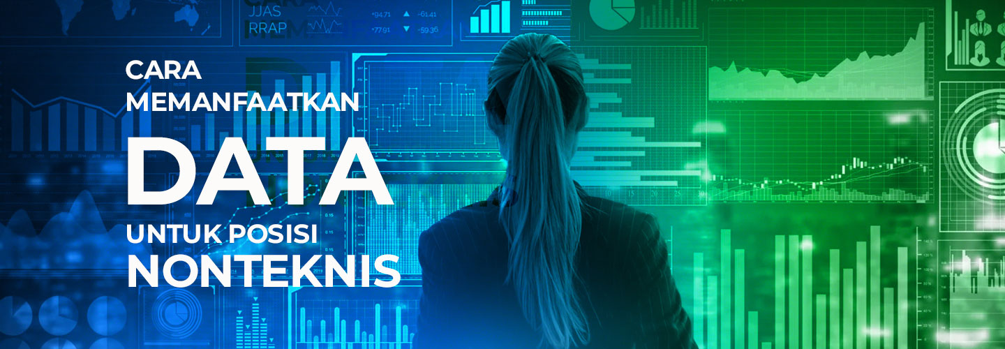 Cara Memanfaatkan Data untuk Posisi Nonteknis