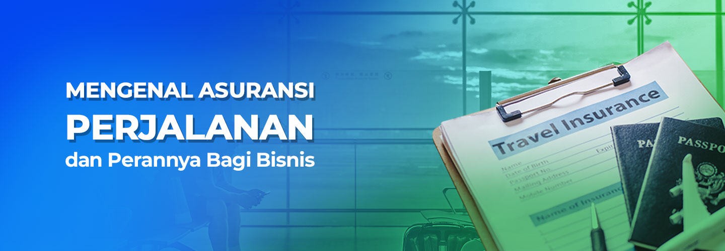Jenis-jenis Asuransi Perjalanan dan Manfaatnya