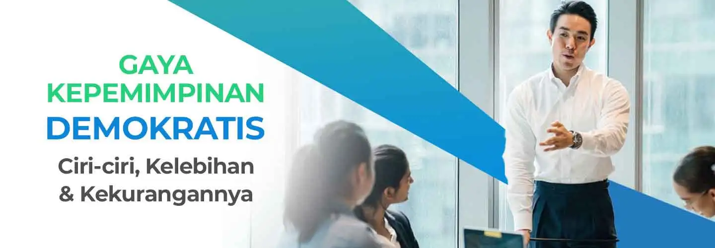 What is Democratic Leadership Style? Here is the Definition, Characteristics, Advantages and Disadvantages