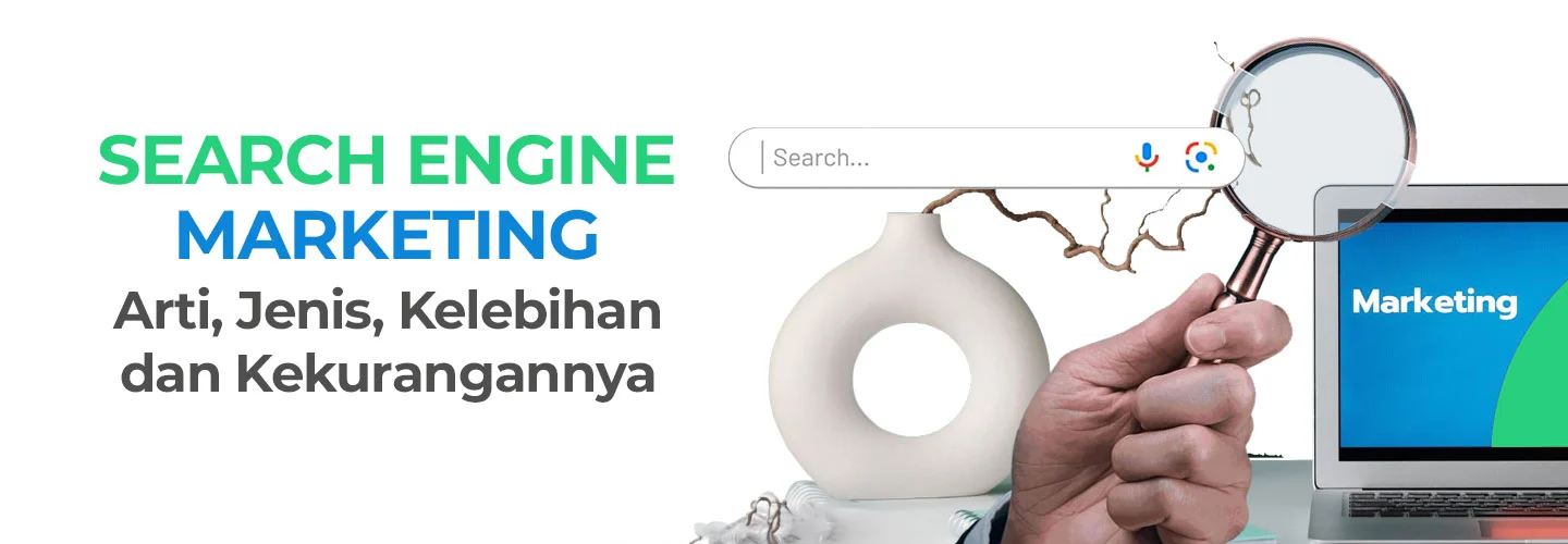 Search Engine Marketing: Meaning, Types, Advantages and Disadvantages