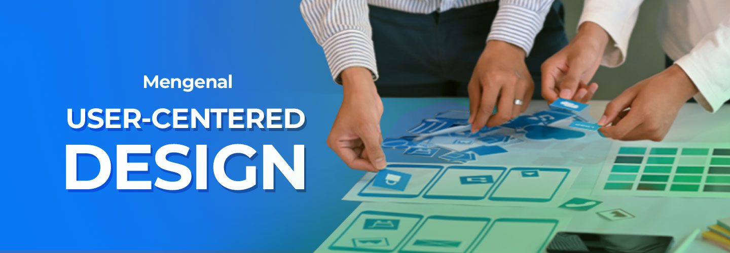 Mengenal User Centered Design, Fase, dan Proses Iteratifnya