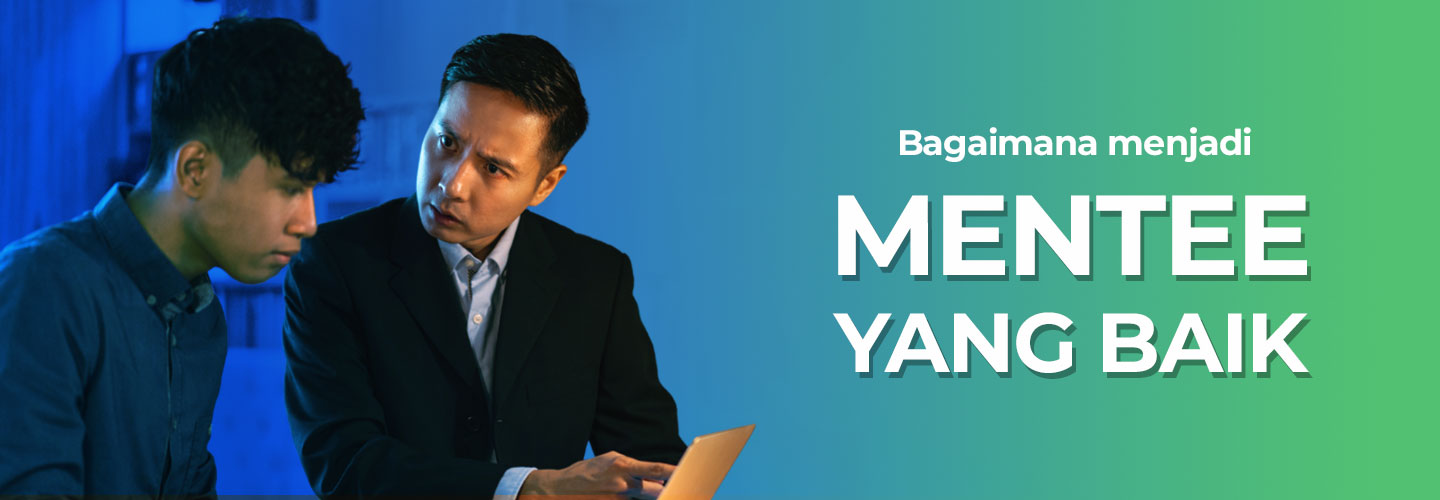 How to Be a Good Mentee to Develop Your Potential