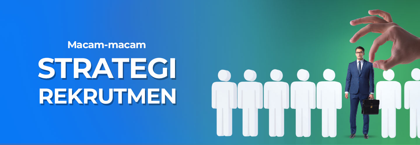 Macam-macam Strategi Rekrutmen Karyawan untuk Menarik Talenta Terbaik