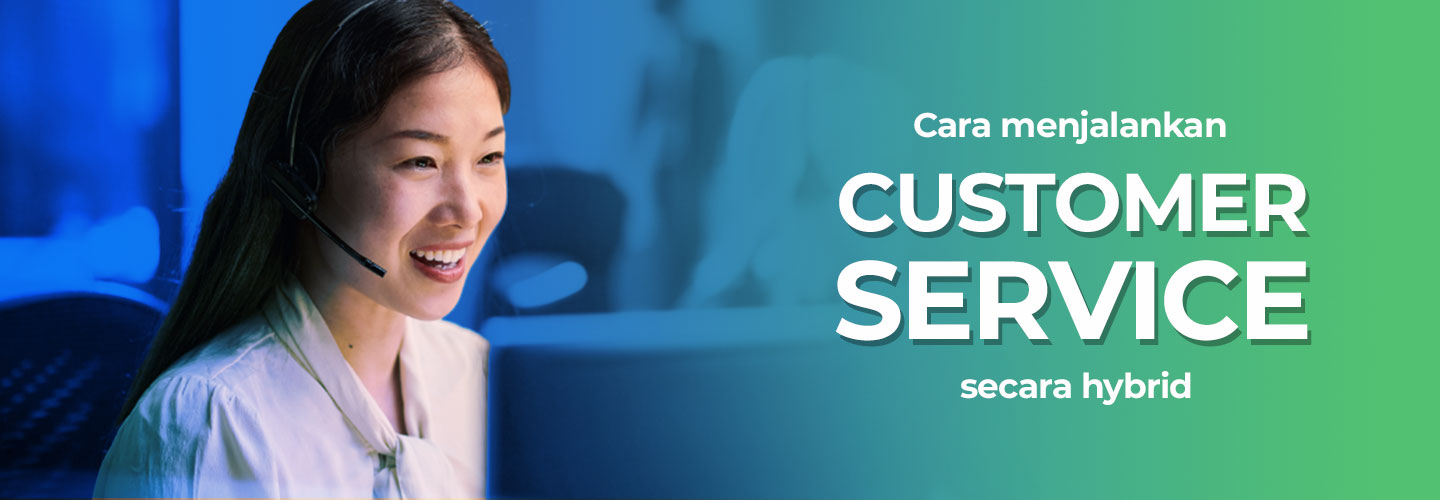 Cara Mengimplementasikan Hybrid Customer Service