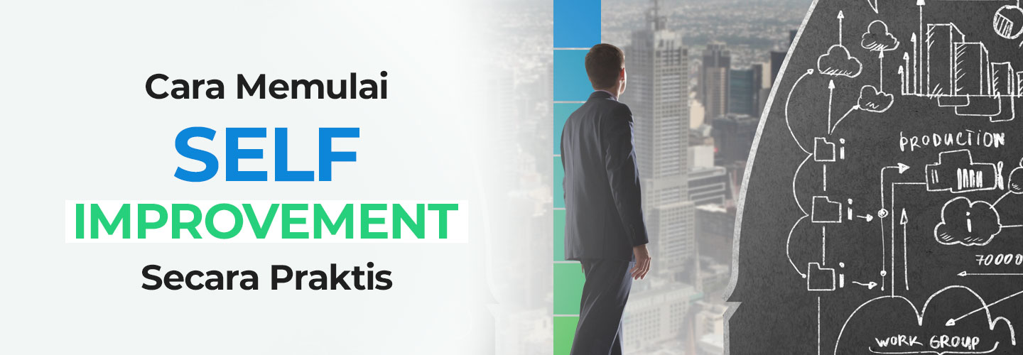 Cara Memulai Self Improvement yang Praktis di Tempat Kerja