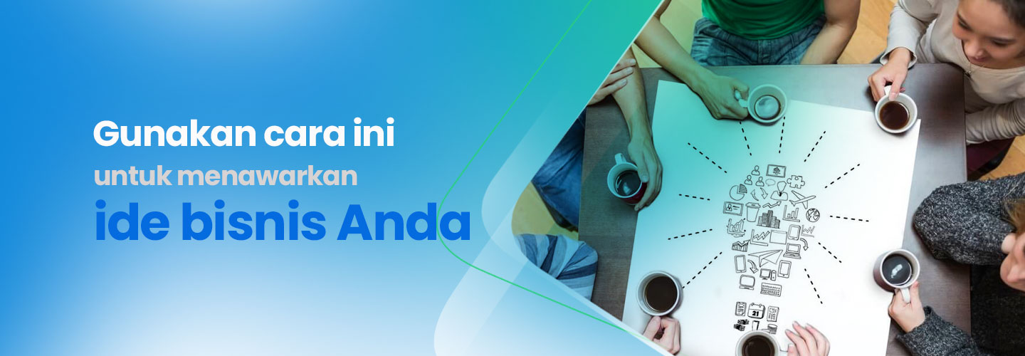Cara Menawarkan Ide Bisnis yang Efektif
