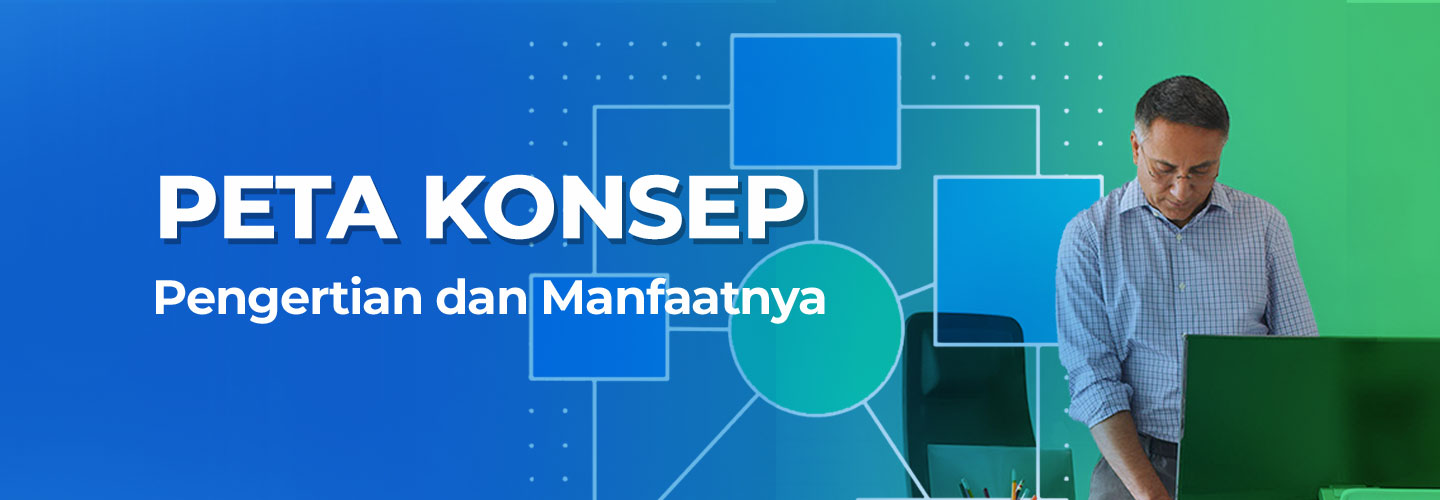 Mengenal Manfaat Peta Konsep dalam Strategi Berbisnis