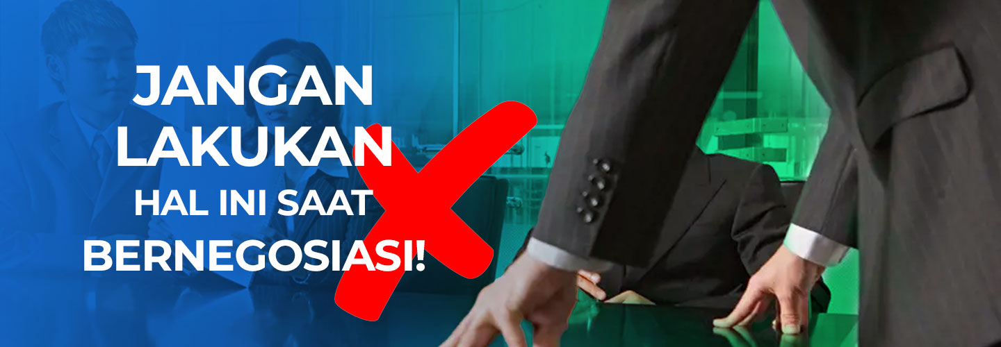 Hal-hal yang Perlu Dihindari Saat Bernegosiasi
