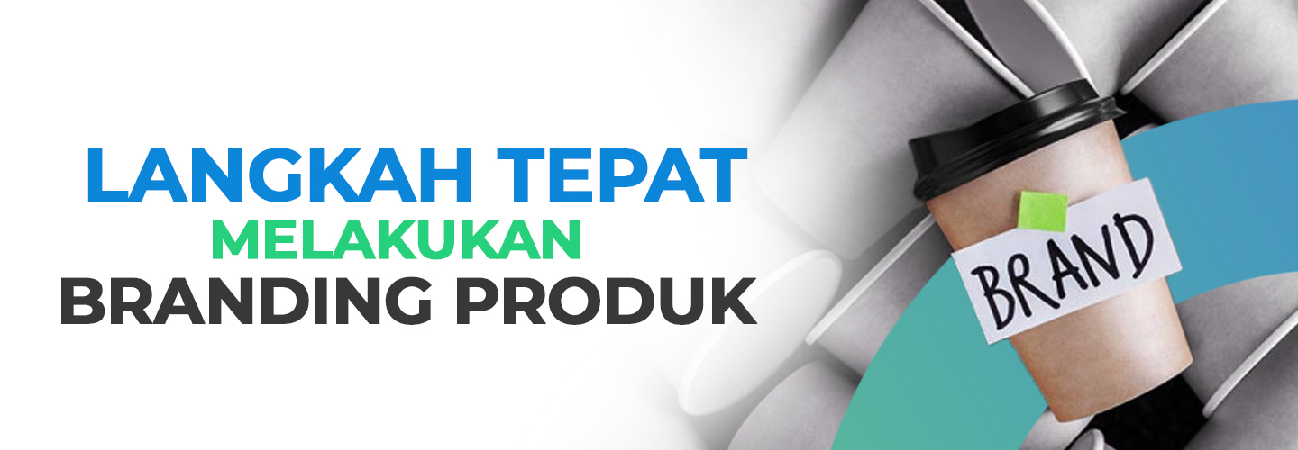 Branding Produk yang Akan Membuat Anda Lebih Menonjol dari Kompetitor
