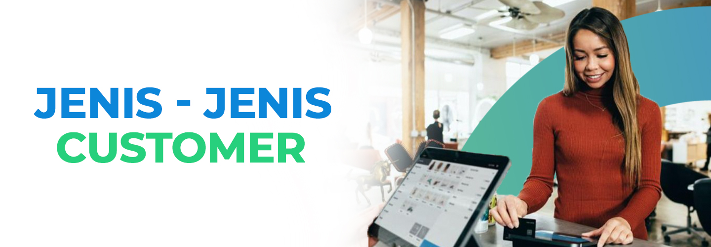 What is a Customer: Characteristics, Types and Functions