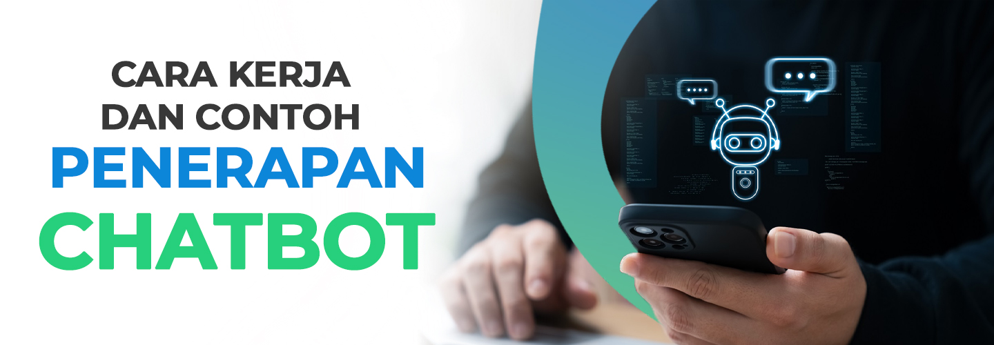 Definisi Chatbot, Cara Kerja, dan Manfaatnya untuk Bisnis