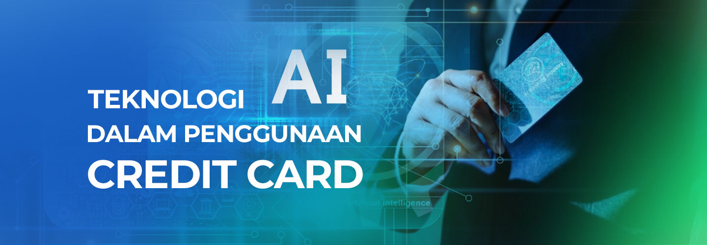 Pengaruh Teknologi AI dalam Penggunaan Kartu Kredit