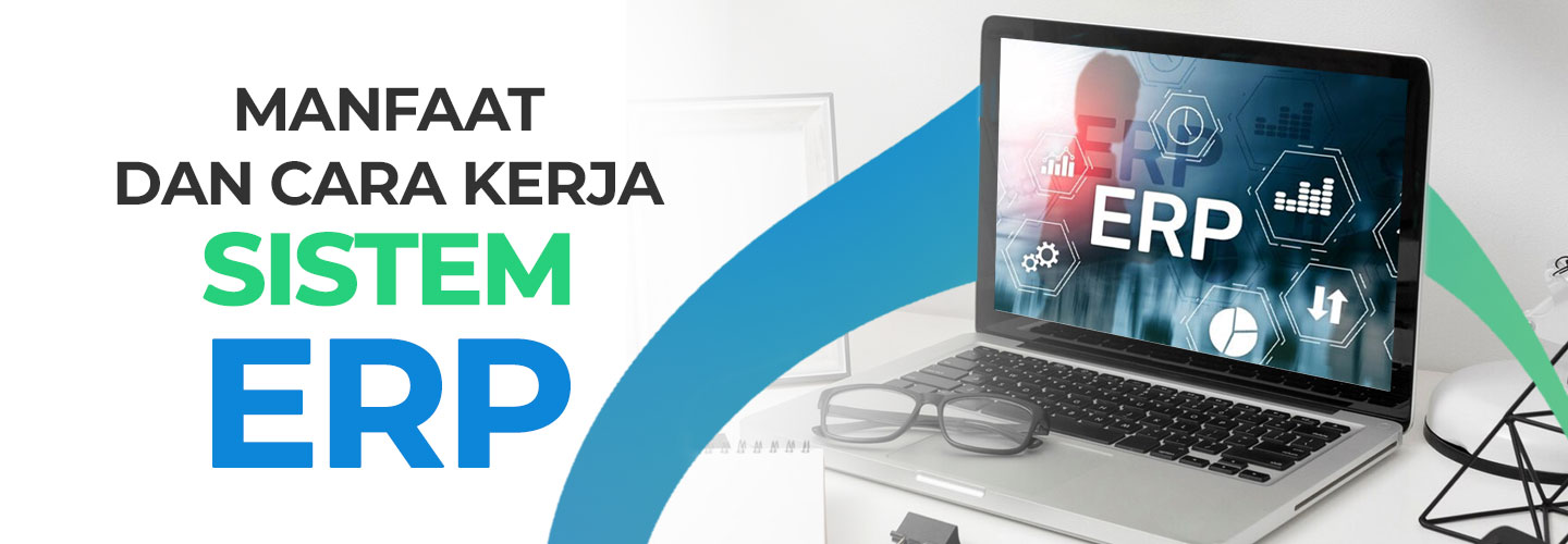 Mengenal ERP yang Memudahkan Pengelolaan Data Bisnis