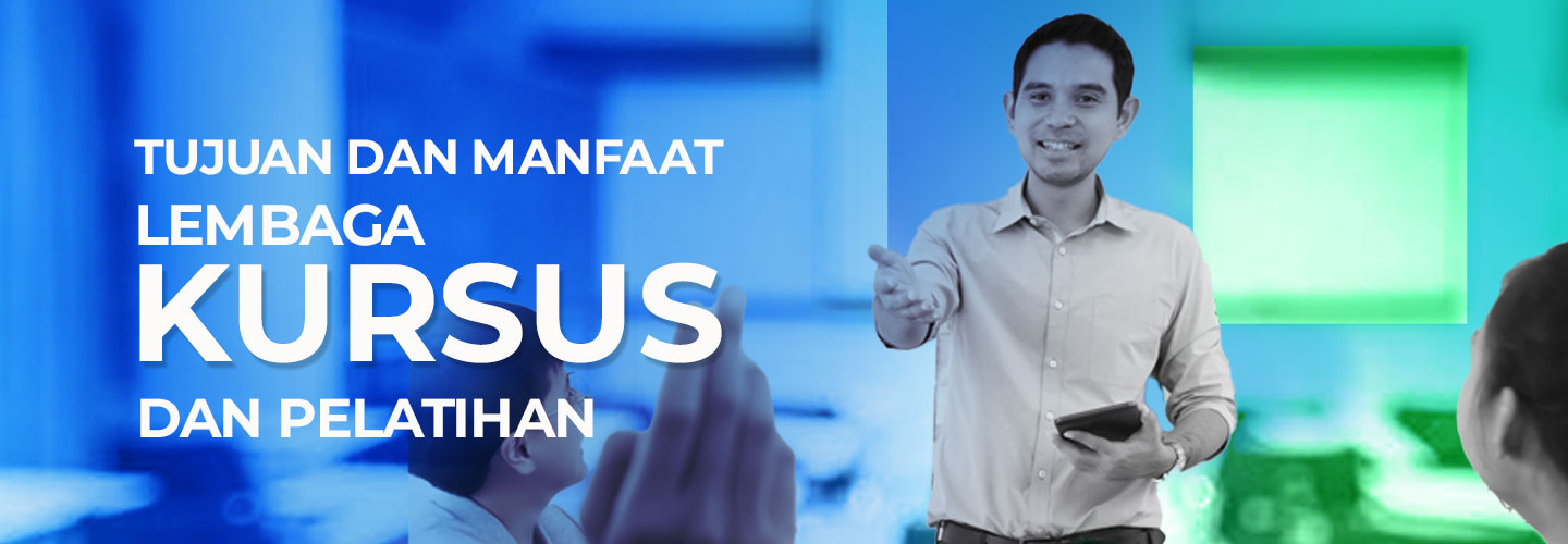 Purpose and Benefits of Course and Training Institutions