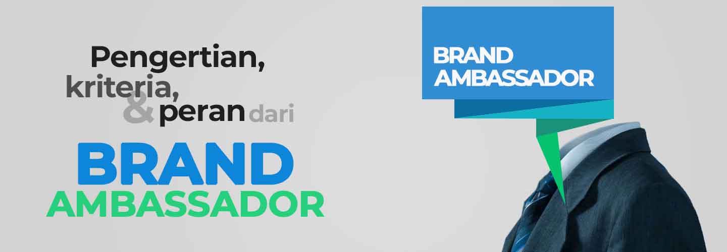 Brand Ambassador: Pengertian, Kriteria, dan Perannya