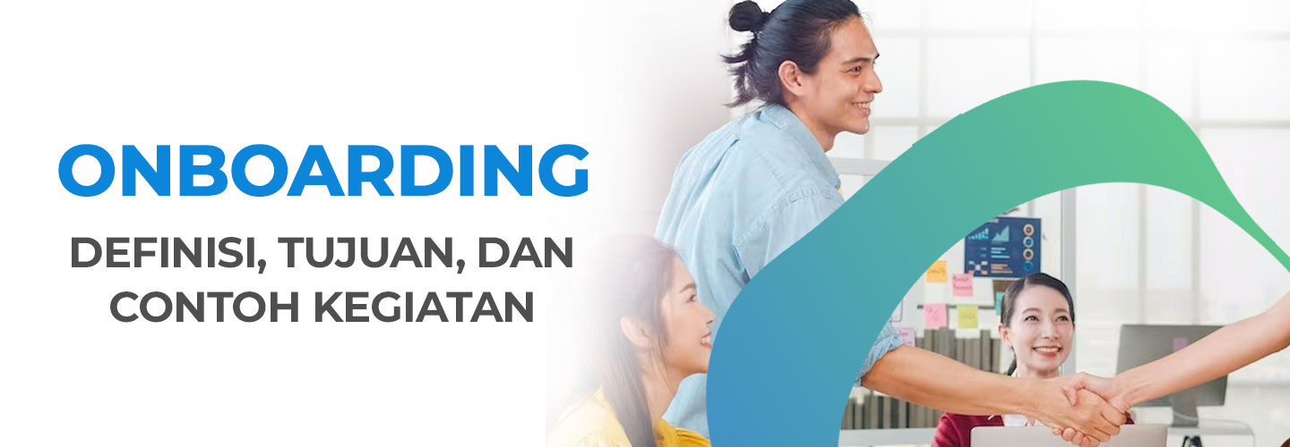 Mengenal Onboarding, Proses Penting dalam Perekrutan Karyawan