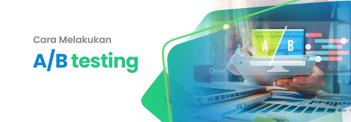 Cara Melakukan A/B Testing untuk Pengembangan Produk