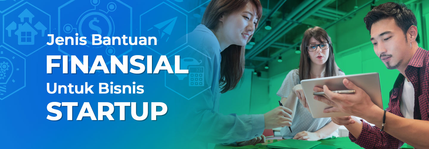 6 Types of Financial Assistance for Startup Businesses