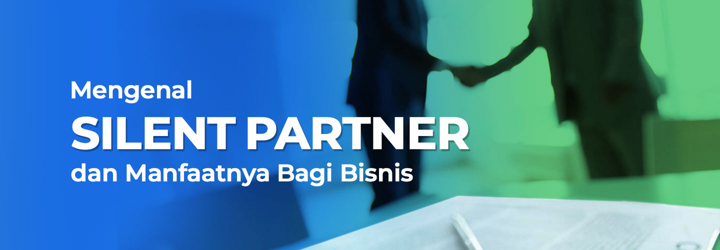 Silent Partner and its Benefits in Business