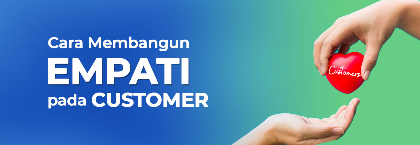 How to Build Empathy and Create Loyalty