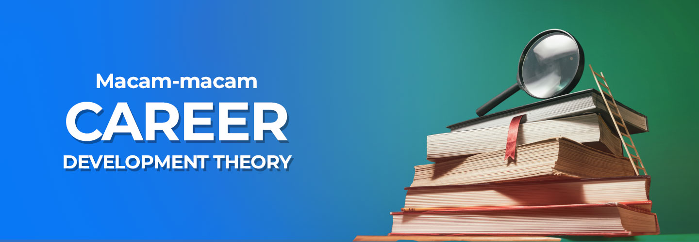 Macam-macam Teori Career Development untuk Para Karyawan