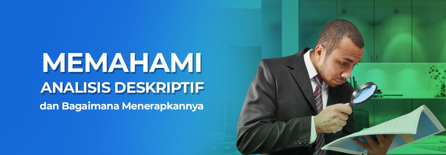 Descriptive Analysis and Its Implementation in Business