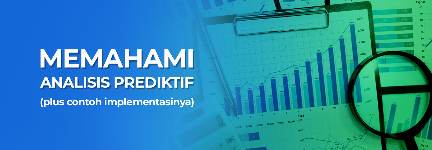Mengenal Analisis Prediktif dan Industri yang Mengimplementasikannya