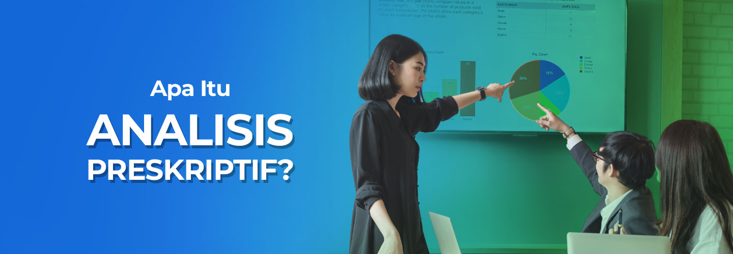 Pengertian Analisis Preskriptif dan Implementasinya dalam Bisnis