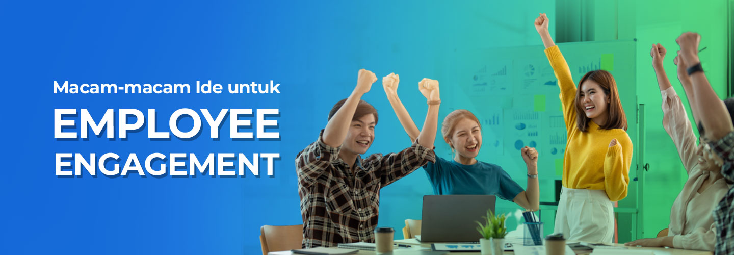Macam-macam Ide Employee Engagement untuk Menghidupkan Suasana