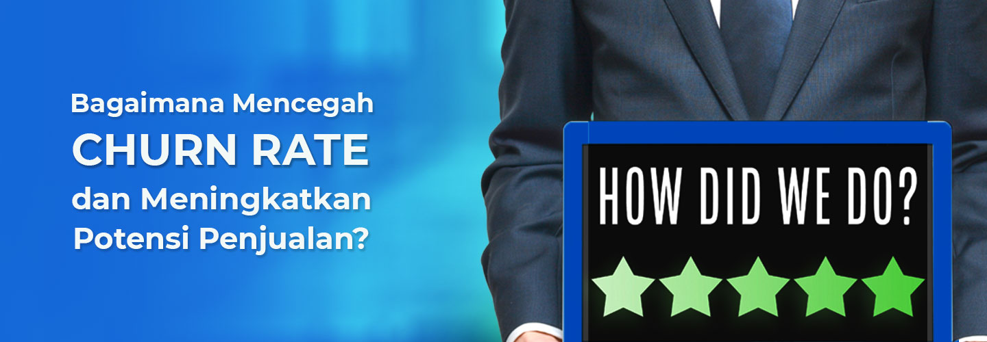 How to Prevent Churn Rate and Increase Sales Potential