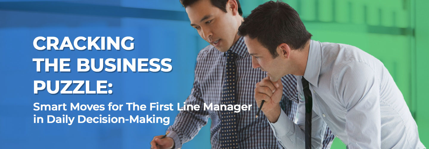 Cracking The Business Puzzle: Smart Moves for The First Line Manager in Daily Decision-Making