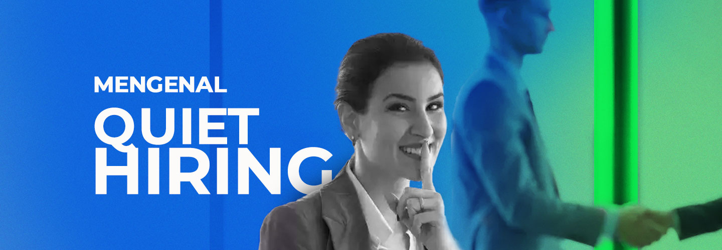 Asesmen Center dan Tren Quiet Hiring