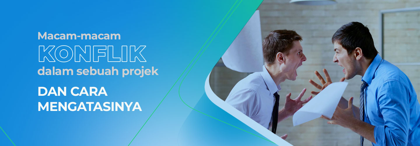 Macam-macam Konflik dalam Sebuah Projek dan Cara Mengatasinya