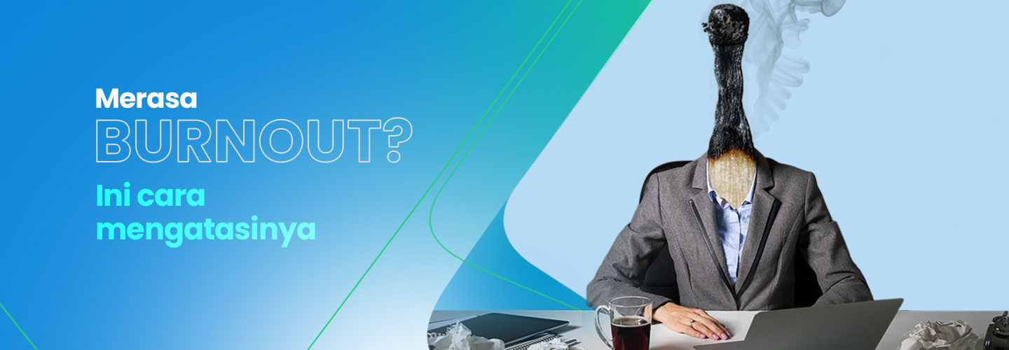 Mengenal Work Burnout dan Cara Mengatasinya