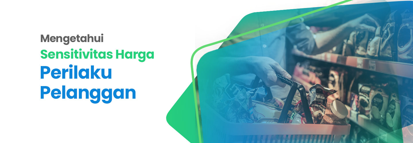 Mengetahui Sensitivitas Harga dalam Perilaku Pelanggan